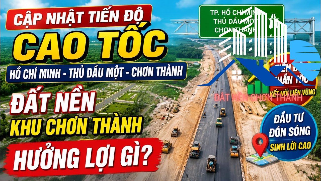 Cao Tốc Chơn Thành Chuẩn Bị Thông Xe 2027