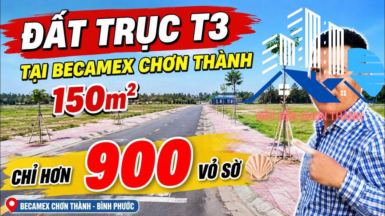 Đất Trục T3 Tại Becamex Chơn Thành 150m² Chỉ Hơn 900 Triệu | Cơ Hội Đầu Tư Giá Tốt 2026