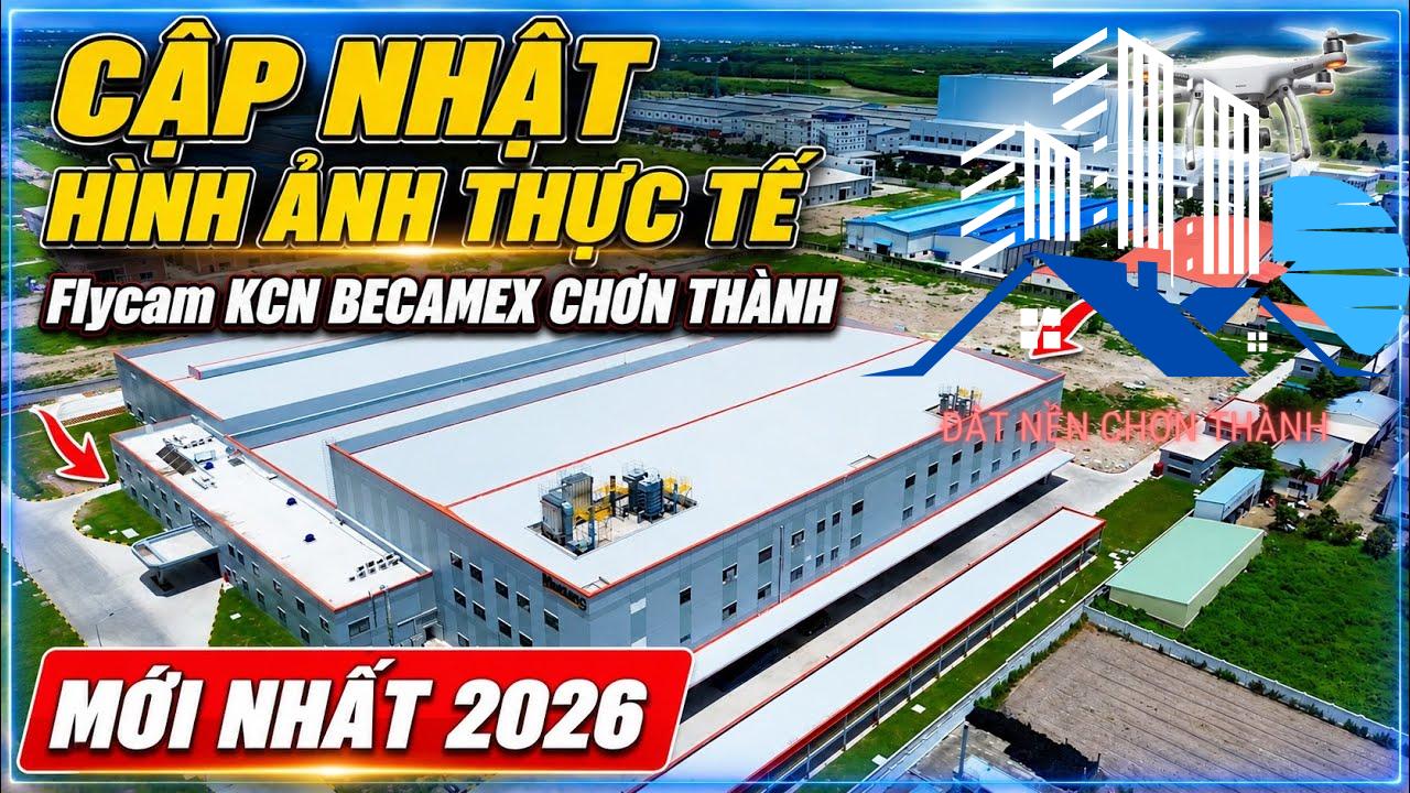 Flycam KCN Becamex Chơn Thành 2026