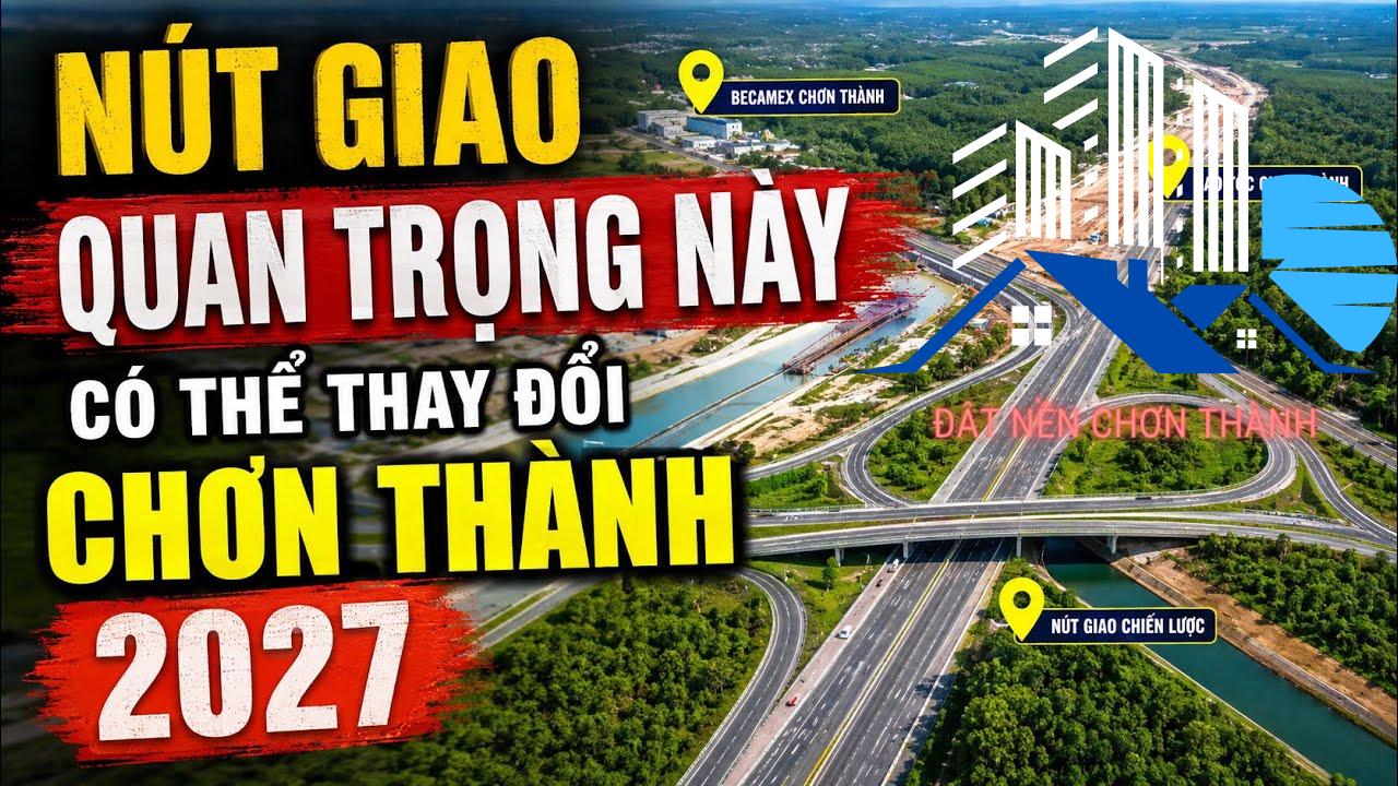 Hạ Tầng Chơn Thành 2027: Nút Giao Chiến Lược & Cơ Hội Đầu Tư