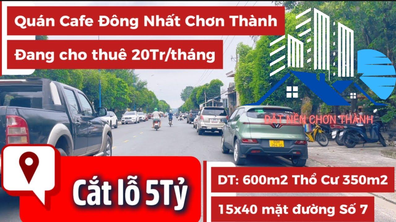 Quán Cafe Mặt Tiền Đường Số 7 Chơn Thành | DT 600m² Đang Cho Thuê 20 Triệu/Tháng, Cắt Lỗ 5 Tỷ