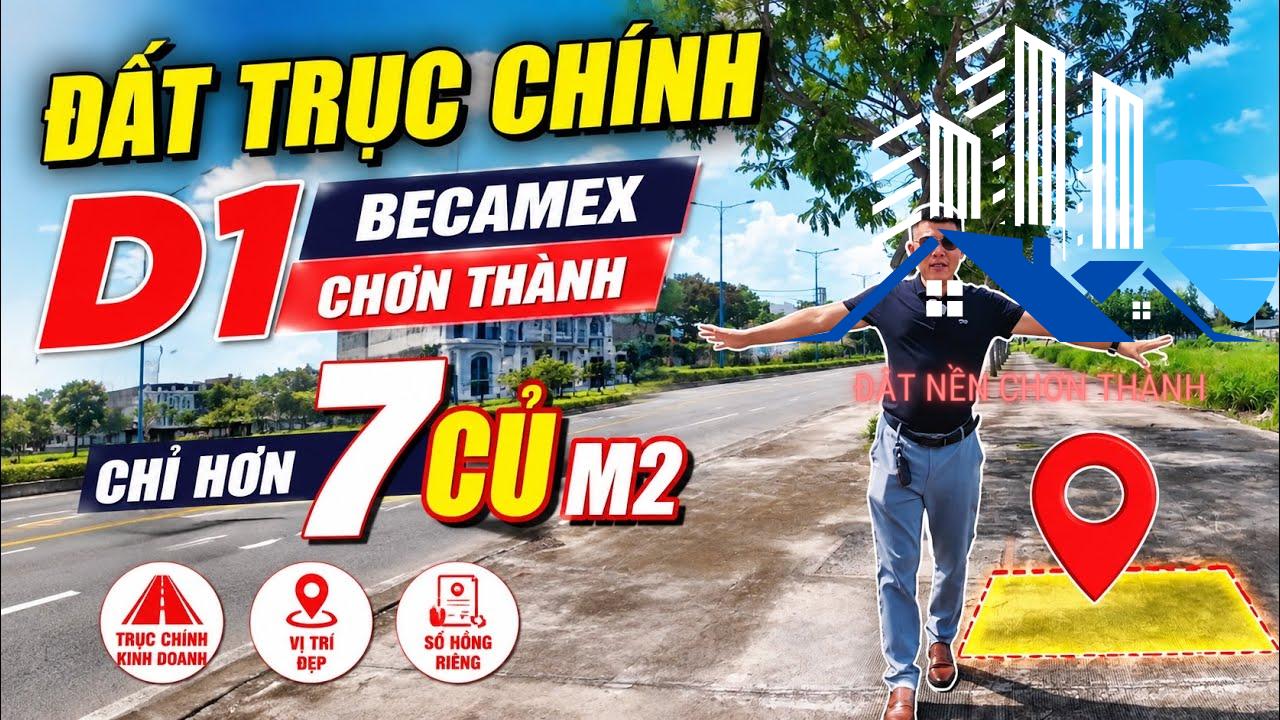 Đất Trục Chính D1 Becamex Chơn Thành Chỉ Hơn 7 Củ/m²